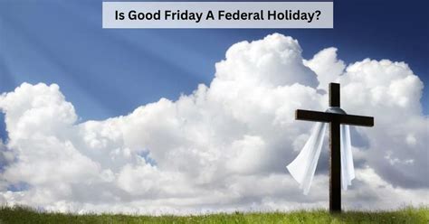 good friday federal holiday